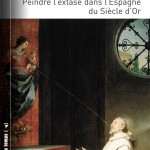 Victor I. Stoïchita : L’œil mystique. Peindre l’extase dans l’Espagne du Siècle d’Or