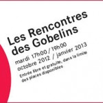 Conférences: « Les Rencontres des Gobelins ». Février – Mars 2013