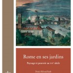 Parution : Denis Ribouillault, Rome en ses jardins. Paysage et pouvoir au XVIe siècle.