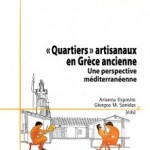 Parution : « ‘Quartiers’ artisanaux en Grèce ancienne. Une perspective méditerranéenne »
