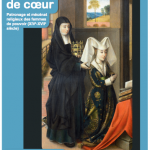 Colloque : « La dame de cœur. Patronage et mécénat religieux des femmes de pouvoir (XIVe-XVIIe siècle). France, Espagne, Italie, Empire »