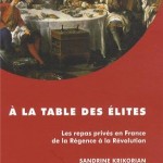 Parution : « A la table des élites. Les repas privés de la Régence à la Révolution »