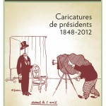 Parution : « Caricatures de présidents 1848-2012″