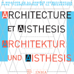 Colloque : « Architecture et Aisthesis » (9-10 décembre 2013, Paris)