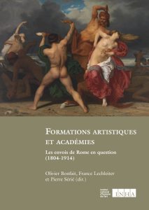couverture de l'ouvrage : ormations artistiques et académies. Les envois de Rome en question (1804-1914)